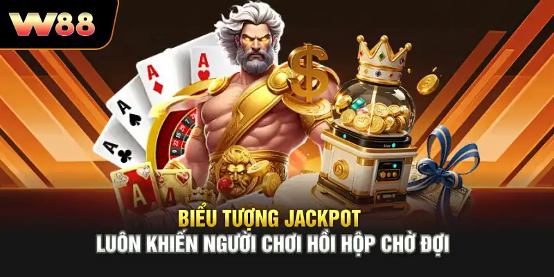 Biểu tượng Jackpot luôn khiến người chơi hồi hộp chờ đợi
