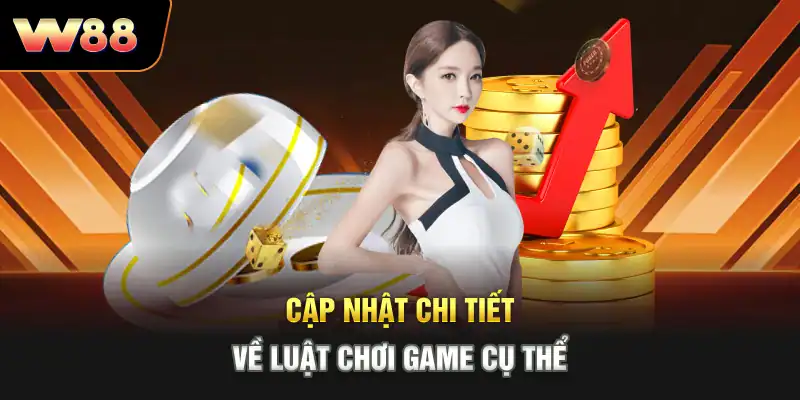 Cập nhật chi tiết về luật chơi game cụ thể
