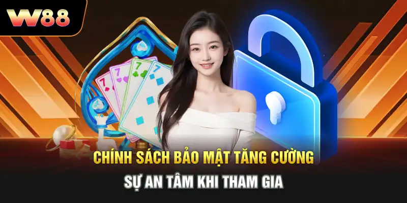Chính sách bảo mật tăng cường sự an tâm khi tham gia