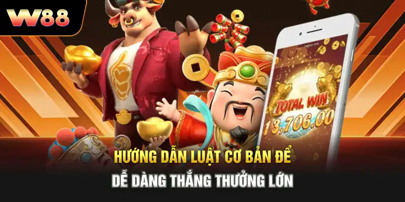 Hướng dẫn luật cơ bản để dễ dàng thắng thưởng lớn