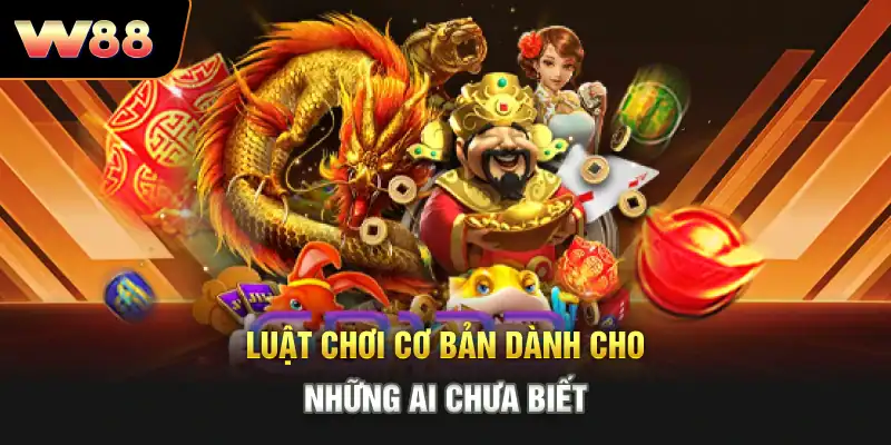 Luật chơi cơ bản dành cho những ai chưa biết