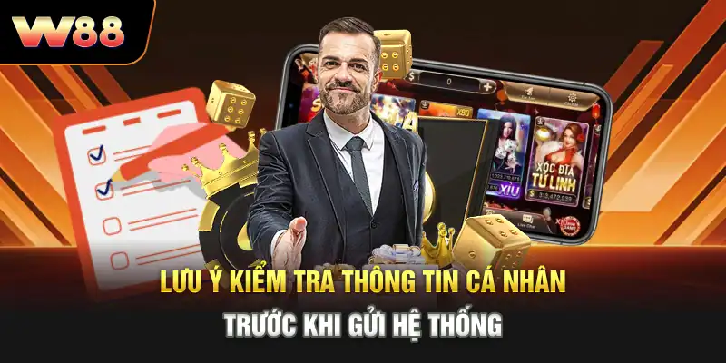 Lưu ý kiểm tra thông tin cá nhân trước khi gửi hệ thống