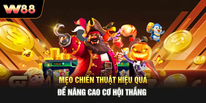 Mẹo chiến thuật hiệu quả để nâng cao cơ hội thắng