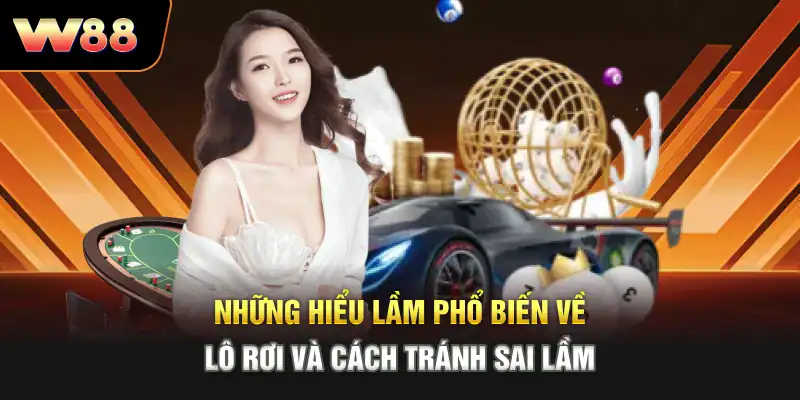 Những hiểu lầm phổ biến về lô rơi và cách tránh sai lầm