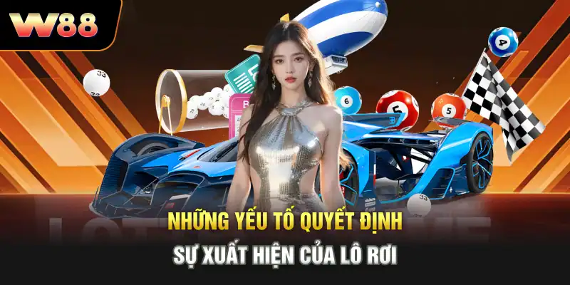 Những yếu tố quyết định sự xuất hiện của lô rơi