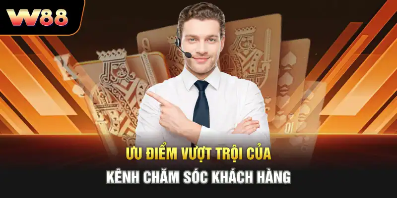 Ưu điểm vượt trội của kênh chăm sóc khách hàng